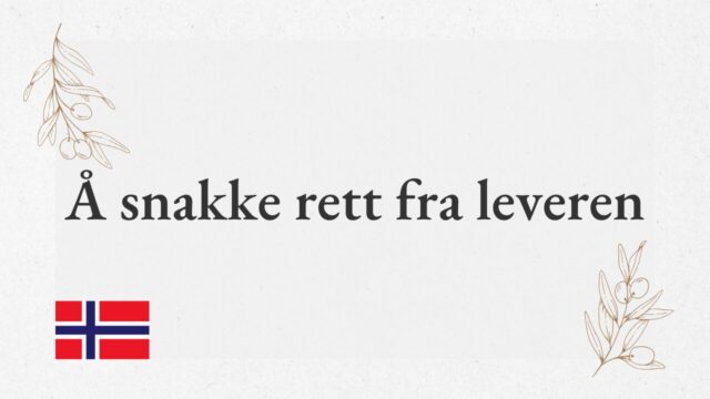 Å snakke rett fra leveren