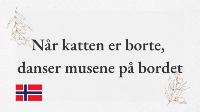 Når katten er borte, danser musene på bordet