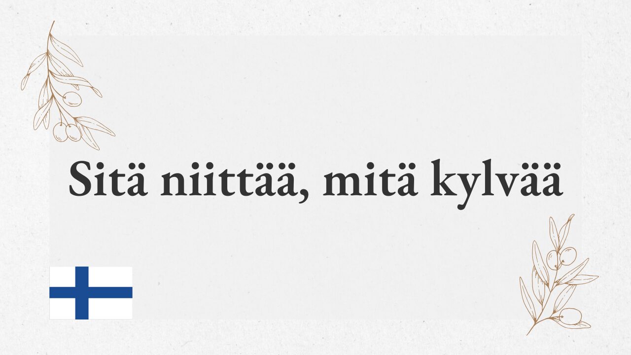 Sitä niittää, mitä kylvää