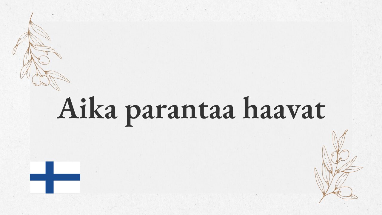 Aika parantaa haavat