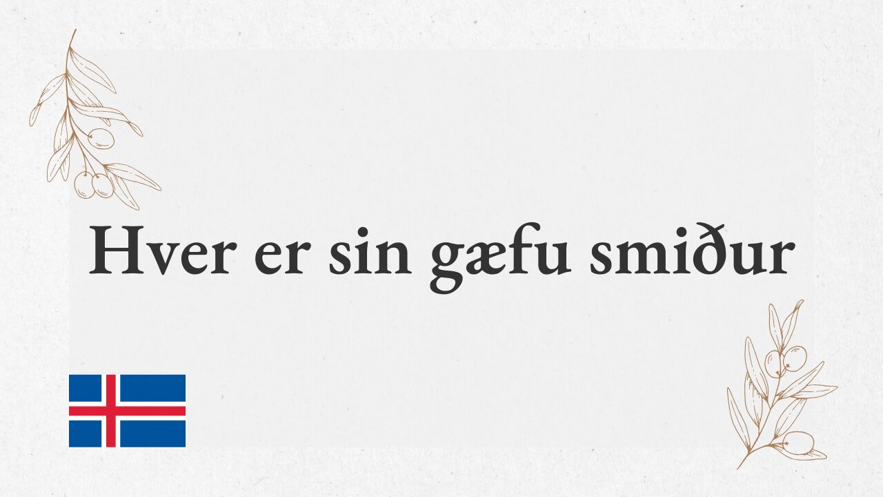 Hver er sin gæfu smiður