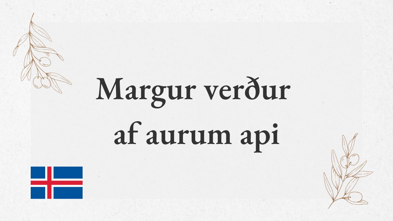 Margur verður af aurum api