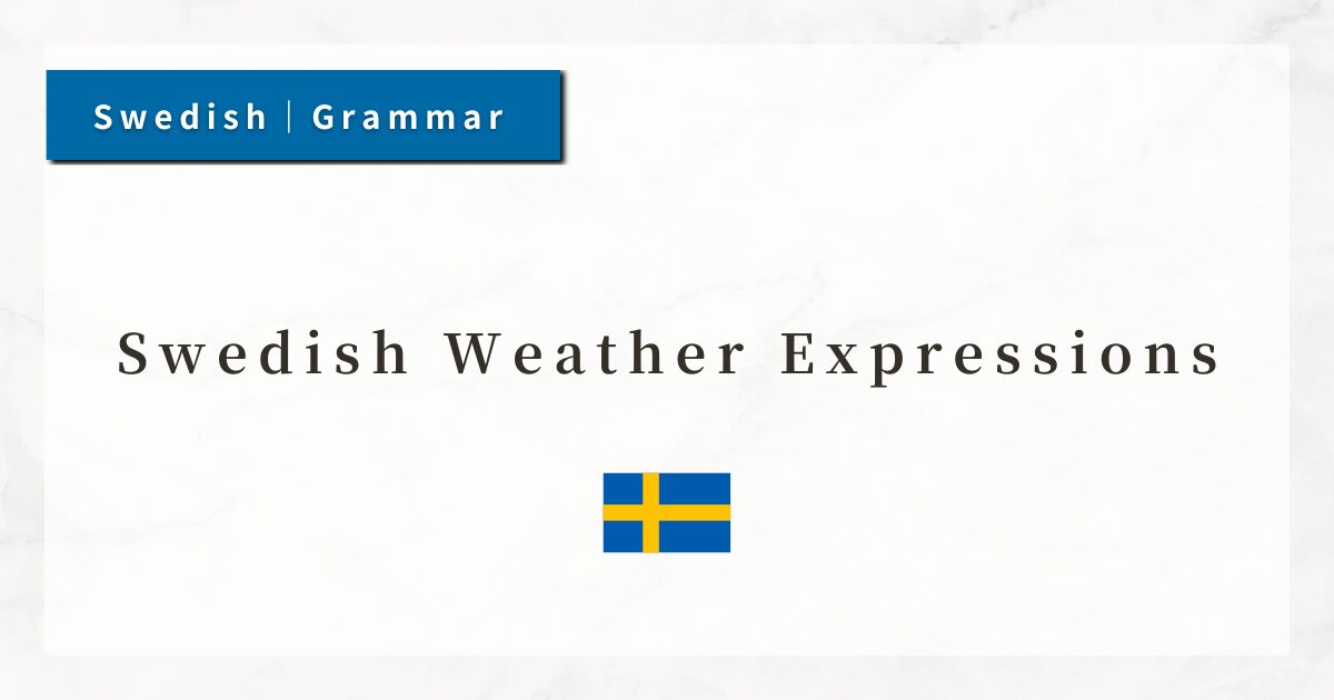 Swedish Weather Expressions｜Essential Phrases and Examples